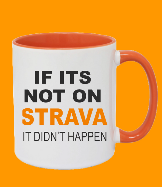 If Its Not On Strava, It Didn't Happen Mug